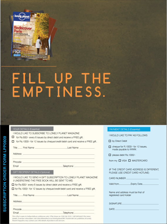 Wrote this ad to promote subscriptions for Lonely Planet Travel magazine during its launch in India in 2009-10